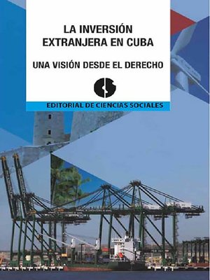 cover image of La Inversión extranjera en Cuba. Una visión desde el derecho.